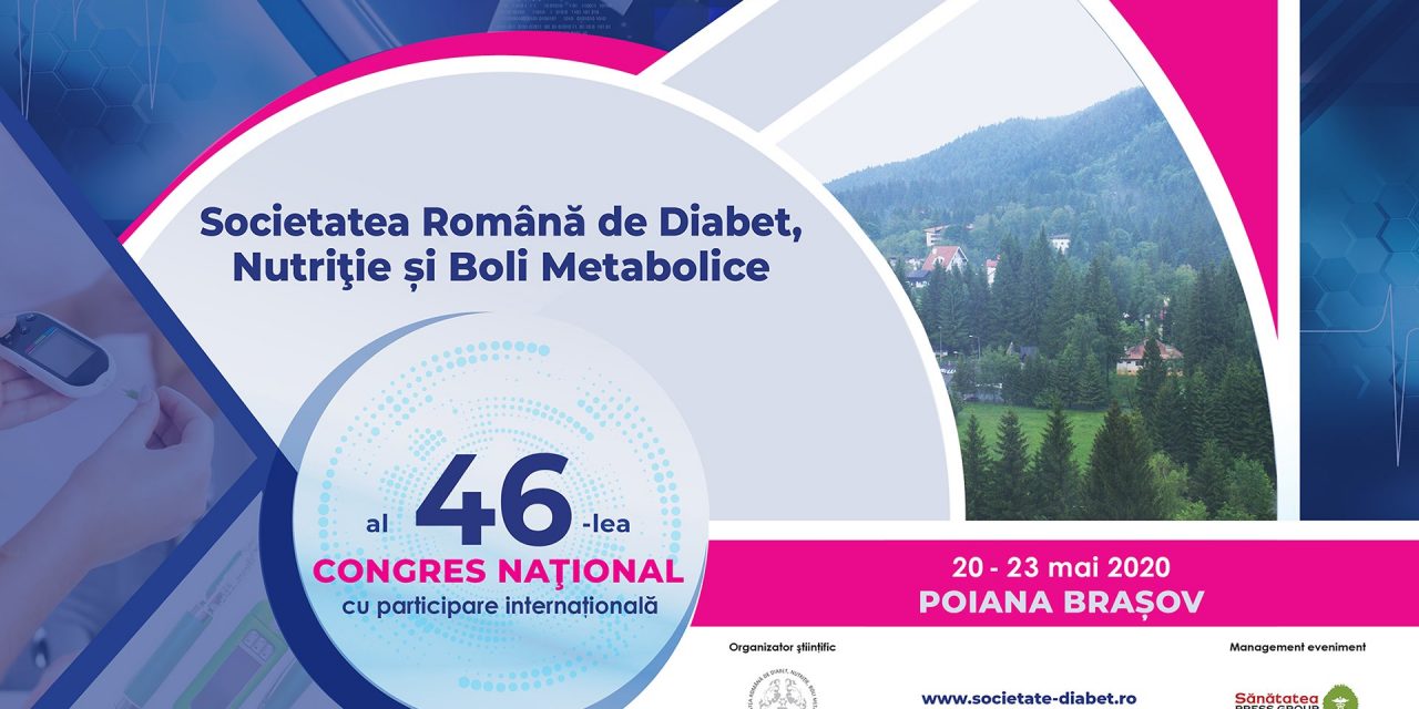 Congresul Național al Societății Române de Diabet, Nutriție și Boli Metabolice: Pioana Brașov, 20 – 23 mai 2020