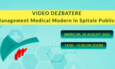 Ediția a II-a a Dezbaterii video “Management Medical Modern în Spitale Publice” va avea loc pe 26 august