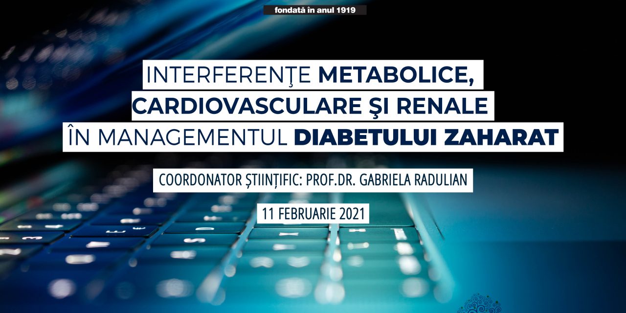 WEBINAR Interferenţe metabolice, cardiovasculare şi renale în managementul diabetului zaharat