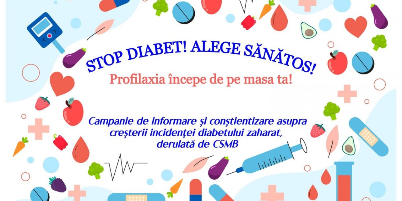 Centrul pentru Seniori al Municipiului București CSMB a lansat Campania ”STOP DIABET! ALEGE SĂNĂTOS! Profilaxia începe de pe masa ta!”