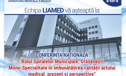 Liamed, prezent la Conferința Națională „Rolul spitalelor municipale, orășenești, mono-specialitate” de la Buhuși