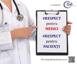 Campania de conştientizare “Respect pentru medici, respect pentru pacienţi”, lansată  de Colegiul Medicilor din Bucureşti