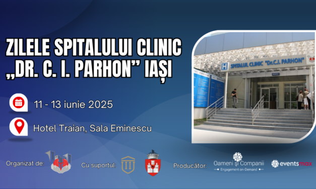 Conținut științific de actualitate și sesiuni interactive la cea de-a patra ediție a Zilelor Spitalului Parhon Iași, 11-13 iunie 2025