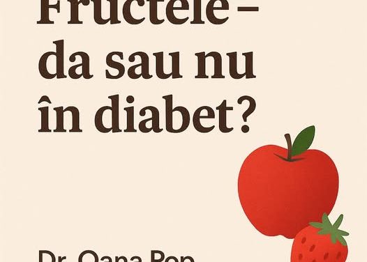 Dr. Oana Pop: Fructele – da sau nu în diabet?